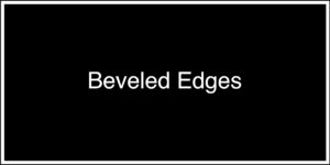 Beveled Edges