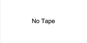 No Tape